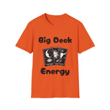 "Big Deck Energy" Unisex Softstyle T-Shirt