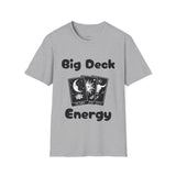 "Big Deck Energy" Unisex Softstyle T-Shirt