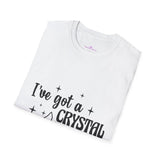 "I've Got a Crystal for That" Unisex Softstyle T-Shirt