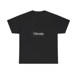 Vibrate Unisex Heavy Cotton Tee