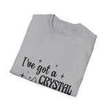 "I've Got a Crystal for That" Unisex Softstyle T-Shirt