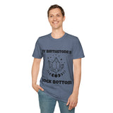 "My Birthstone is Rock Bottom" Unisex Softstyle T-Shirt