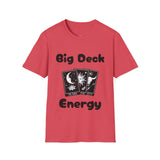 "Big Deck Energy" Unisex Softstyle T-Shirt