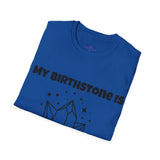 "My Birthstone is Rock Bottom" Unisex Softstyle T-Shirt