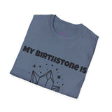 "My Birthstone is Rock Bottom" Unisex Softstyle T-Shirt