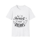 Manifest Your Dreams Unisex Softstyle T-Shirt