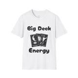 "Big Deck Energy" Unisex Softstyle T-Shirt