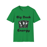 "Big Deck Energy" Unisex Softstyle T-Shirt