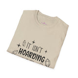 "It Isn't Hoarding If It's Crystals" Unisex Softstyle T-Shirt