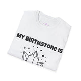 "My Birthstone is Rock Bottom" Unisex Softstyle T-Shirt